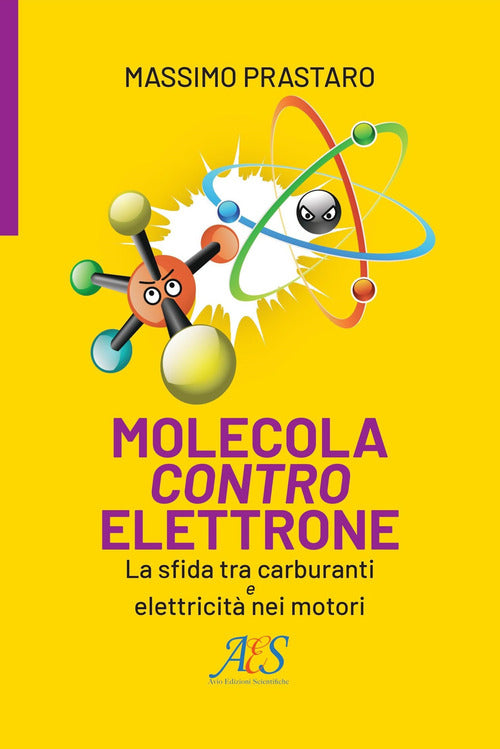 Cover of Molecola contro elettrone. La sfida tra carburanti e elettricità nei motori