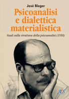Psicanalisi e dialettica materialistica. Studi sulla struttura della psicoanalisi (1958)