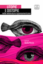 Utopie e distopie nelle letterature ispanoamericane