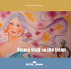 Cover of Siamo stati anche felici