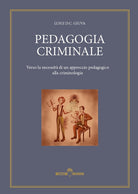 Cover of Pedagogia criminale. Verso la necessità di un approccio pedagogico alla criminologia