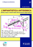 Cover of impiantistica antisismica. Attività, mezzi e metodi relativi alla protezione degli impianti