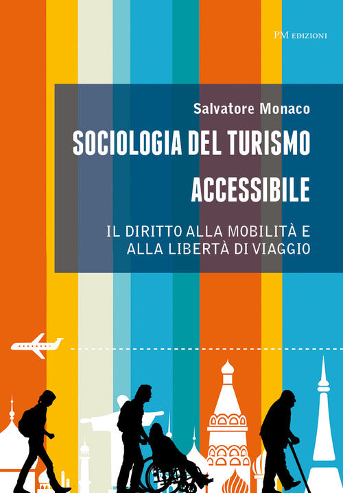 Cover of Sociologia del turismo accessibile. Il diritto alla mobilità e alla libertà di viaggio