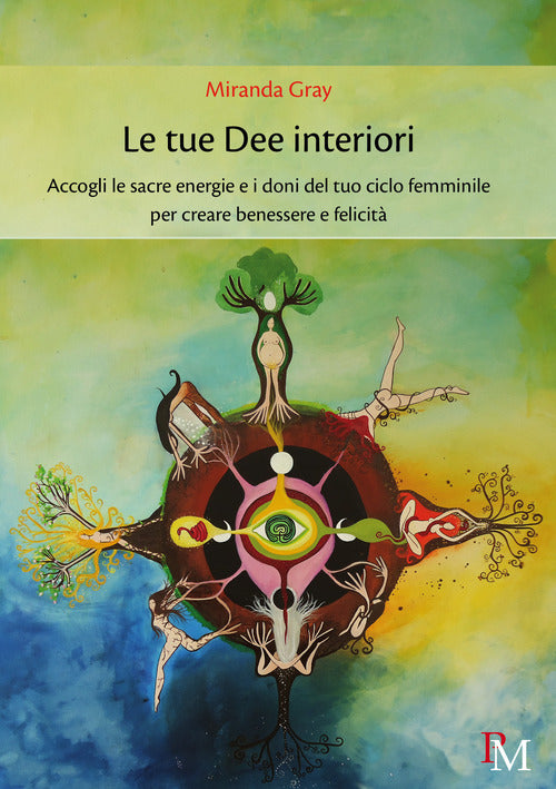 Cover of tue dee interiori. Accogli le sacre energie e i doni del tuo ciclo femminile per creare benessere e felicità