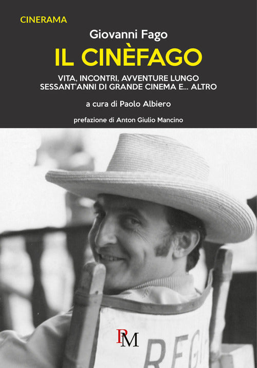 Cover of cinèfago. Vita, incontri, avventure lungo sessant’anni di grande cinema e... altro