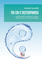 Cover of Tai Chi e osteoporosi. L’antica arte marziale cinese come attività di prevenzione