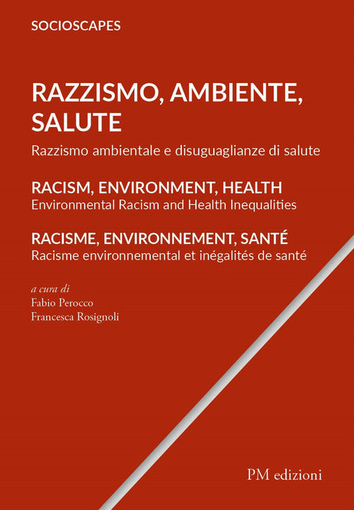 Cover of Razzismo, Ambiente, Salute. Razzismo ambientale e disuguaglianze di salute. Ediz. italiana, inglese e francese