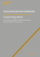 Cover of Cybermigration. La dimensione digitale dell'immigrazione: media, istituzioni e sicurezza