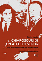 Cover of chiaroscuri di un affetto vero». Lettere a Pier Paolo Pasolini 1952-1969