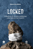Cover of Locked. Collezione di racconti ambientati nella Palermo del Covid19