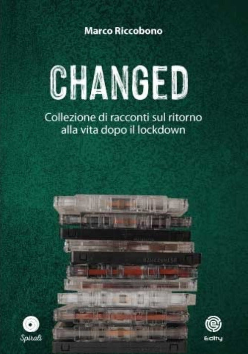 Cover of Changed. Collezione di racconti sul ritorno alla vita dopo il lockdown