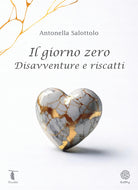 Il giorno zero. Disavventure e riscatti