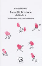 Cover of moltiplicazione delle dita. Con una lettera di Fortini e una lettera smarrita