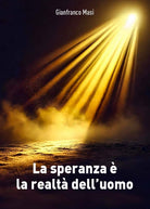 La speranza la realta dell'uomo