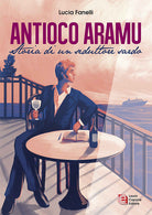 Cover of Antioco Aramu. Storia di un seduttore sardo