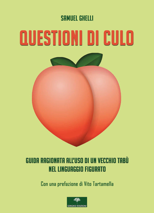Cover of Questioni di culo. Guida ragionata all'uso di un vecchio tabù nel linguaggio figurato