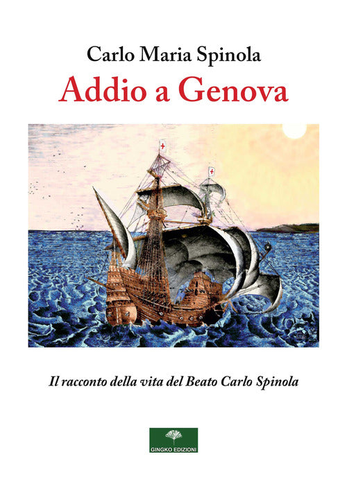 Cover of Addio a Genova. Il racconto della vita del Beato Carlo Spinola