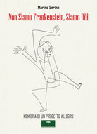 Cover of Non siamo Frankestein, siamo dei