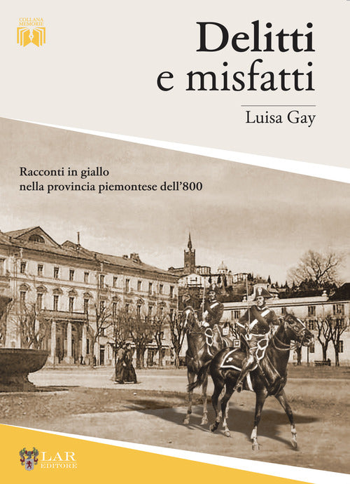 Cover of Delitti e misfatti. Racconti in giallo nella provincia piemontese dell'800