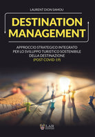 Cover of Destination management. Approccio strategico integrato per lo sviluppo turistico sostenibile della destinazione (post Covid-19)
