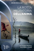 Cover of rotta migratoria dell'anima. Un viaggio interiore tra luoghi e ricordi