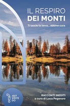 Cover of Il respiro dei monti. Ti lascio la terra... abbine cura