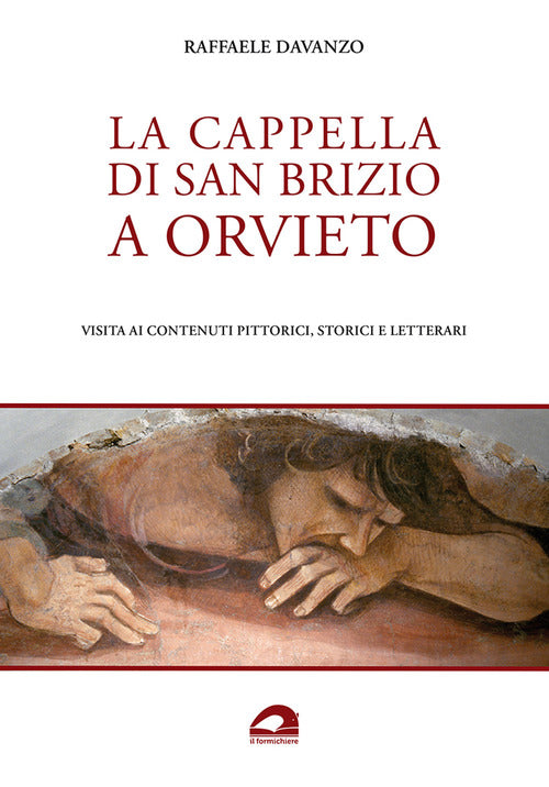 Cover of Cappella di San Brizio a Orvieto. Visita ai contenuti pittorici, storici e letterari