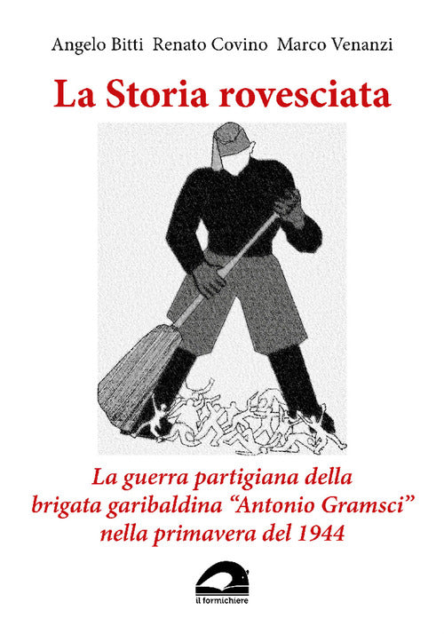 Cover of storia rovesciata. La guerra partigiana della brigata garibaldina «Antonio Gramsci» nella primavera del 1944