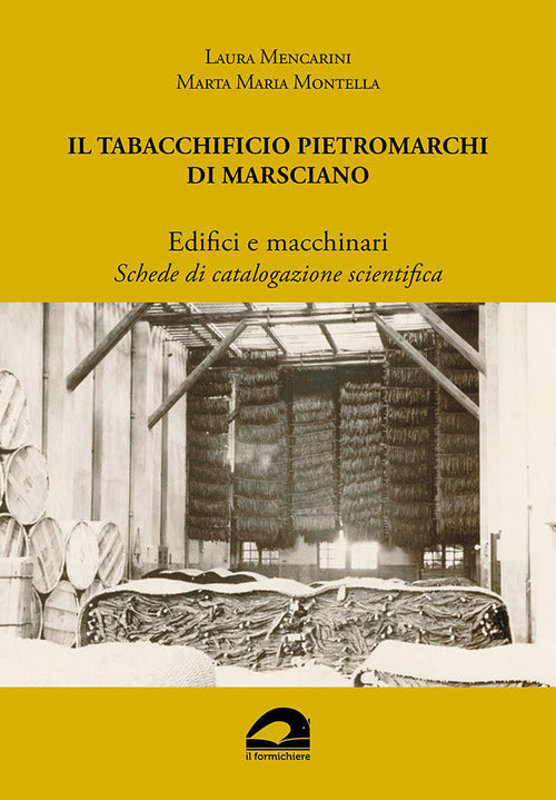 Cover of Tabacchificio Pietromarchi di Marsciano. Edifici e macchinari. Schede di catalogazione scientifica