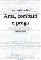 Cover of Ama, combatti e prega. Atto unico