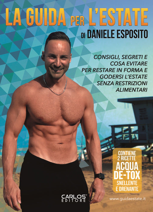 Cover of guida per l'estate. Consigli pratici, segreti e cose da evitare per restare in forma e godersi l'estate senza restrizioni alimentari