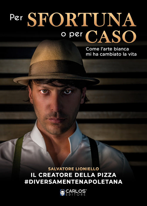 Cover of Per sfortuna o per caso. Come l'arte bianca mi ha cambiato la vita