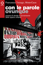 Cover of Con le parole ovunque. Poesia di strada e sovversione dello spazio urbano