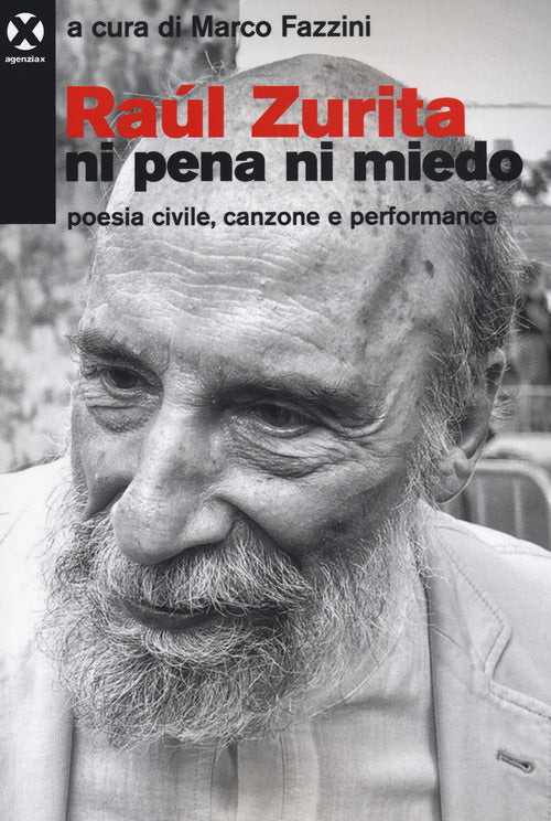 Cover of Raúl Zurita «Ni pena ni miedo». Poesia civile, canzone e performance