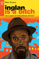 Cover of Inglan is a bitch. Vita e opere di Linton Kwesi Johnson