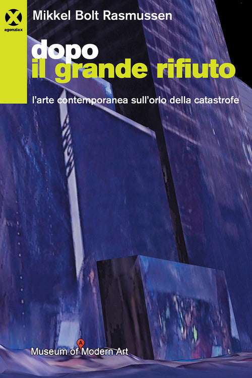 Cover of Dopo il grande rifiuto. L'arte contemporanea sull’orlo della catastrofe