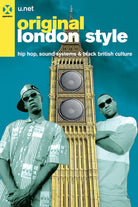 Cover of Original London Style. Hip hop, sound systems & black british culture