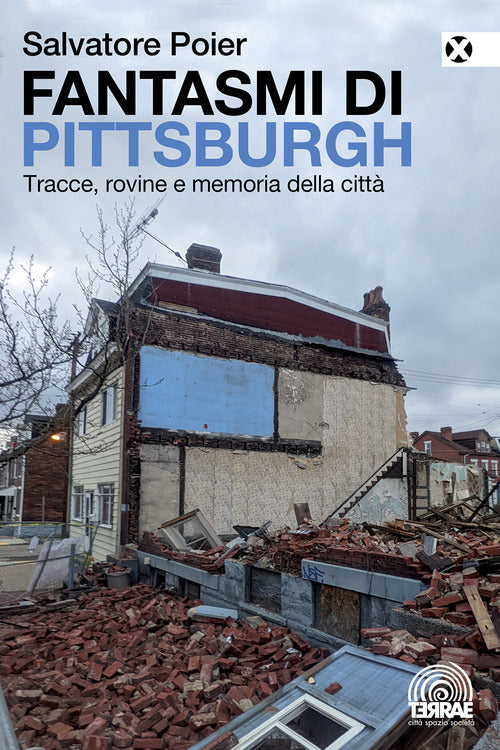 Cover of Fantasmi di Pittsburgh. Tracce, rovine e memoria della città