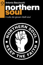 Cover of Northern soul. Il culto dei giovani ribelli soul