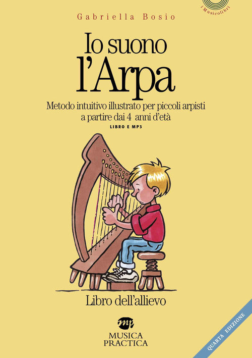 Cover of Io suono l'arpa. Metodo intuitivo per piccoli arpisti a partire dai 4 anni d'età. Libro dell'allievo