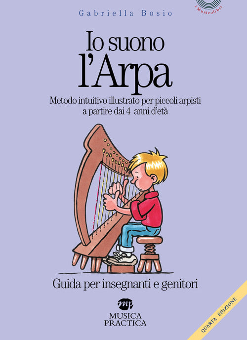 Cover of Io suono l'arpa. Metodo intuitivo illustrato per piccoli arpisti a partire dai 4 anni d'età. Guida per insegnanti e genitori