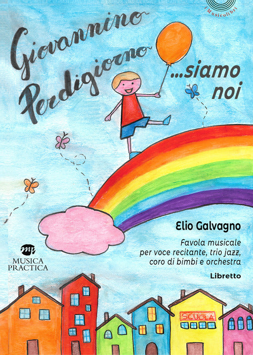 Cover of Giovannino perdigiorno... siamo noi. Favola musicale per voce recitante, trio jazz, coro di bimbi e orchestra