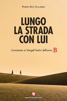 Cover of Lungo la strada con Lui. Commento ai Vangeli festivi dell’anno B