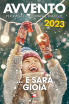 Cover of Avvento 2023 … e sarà gioia. Per ragazzi, giovani e famiglie