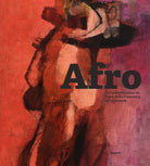 Cover of Afro. Dalla meditazione su Piero della Francesca all’Informale