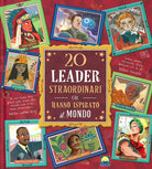 Cover of 20 leader straordinari che hanno ispirato il mondo
