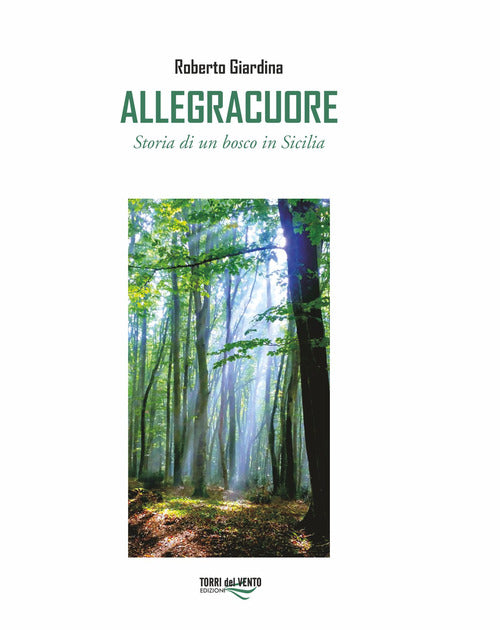 Cover of Allegracuore. Storia di un bosco di Sicilia