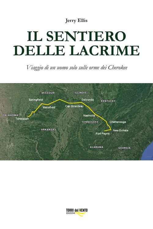 Cover of sentiero delle lacrime. Viaggio di un uomo solo sulle orme dei Cherokee