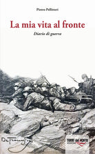 Cover of mia vita al fronte. Diario di guerra