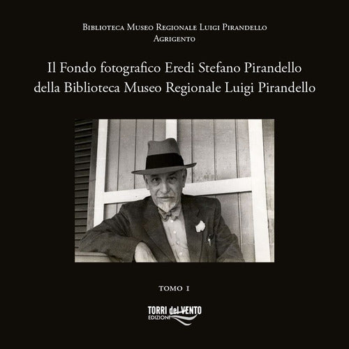 Cover of Fondo fotografico Eredi Stefano Pirandello della Biblioteca Museo Regionale Luigi Pirandello
